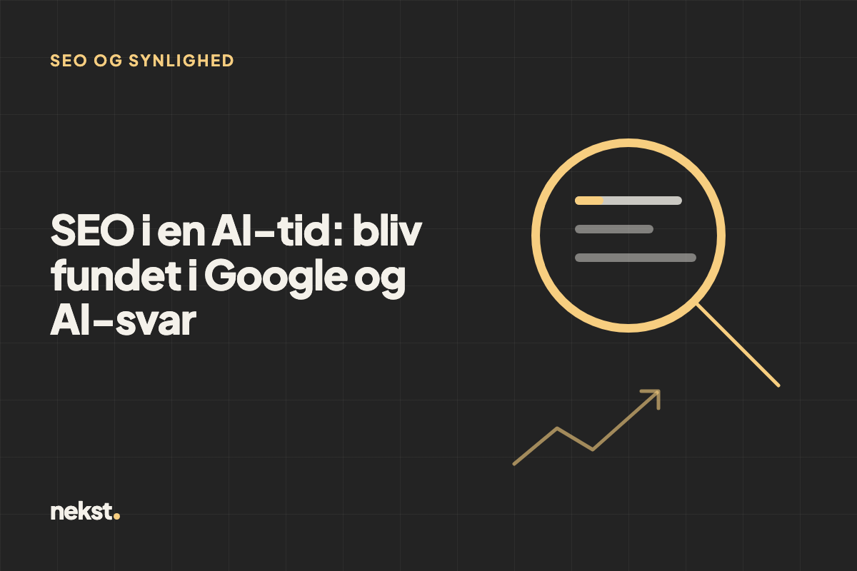 SEO i en AI-tid: sådan bliver du fundet i Google og i AI-svar